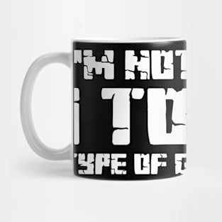 I'm not a 1 to 1 type of girl Mug